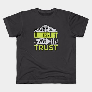 In wanderlust we trust Kids T-Shirt